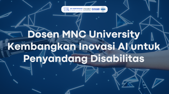 Inovasi AI Dosen MNC Tingkatkan Aksesibilitas Disabilitas 40%