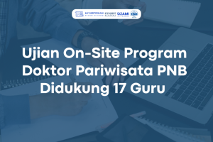 Ujian On-Site Program Doktor Pariwisata PNB Didukung 17 Guru