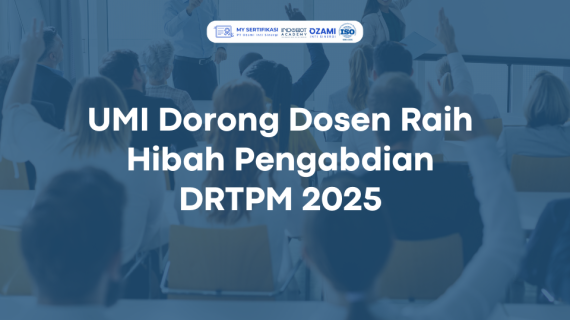 UMI Dorong Dosen Raih Hibah Pengabdian DRTPM 2025