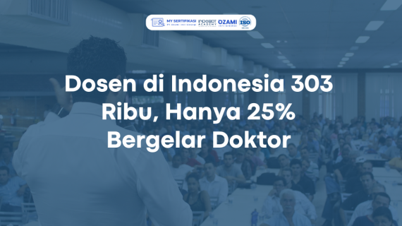 Dosen di Indonesia 303 Ribu, Hanya 25% Bergelar Doktor