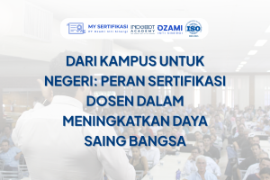Inilah Peran Sertifikasi Dosen dalam Meningkatkan Daya Saing Bangsa