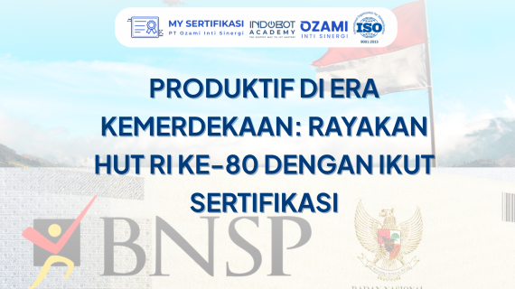Rayakan HUT RI ke-80 dengan Ikut Sertifikasi