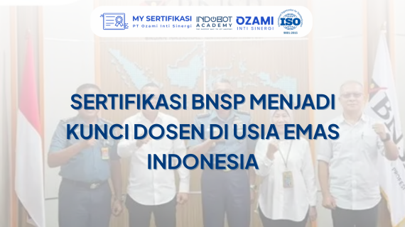Sertifikasi BNSP, Kunci Dosen di Usia Emas Indonesia