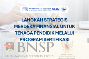 Merdeka Finansial untuk Tenaga Pendidik Melalui Sertifikasi