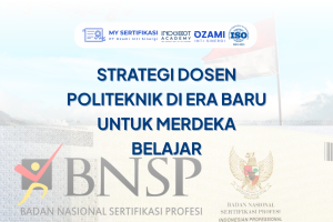 Merdeka Belajar, Merdeka Sertifikasi: Strategi Dosen Politeknik di Era Baru