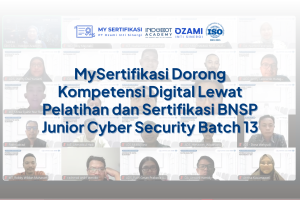 MySertifikasi Dorong Kompetensi Digital Lewat Pelatihan dan Sertifikasi BNSP Junior Cyber Security Batch 13