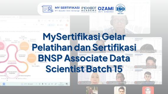 MySertifikasi Gelar Pelatihan dan Sertifikasi BNSP Associate Data Scientist Batch 15