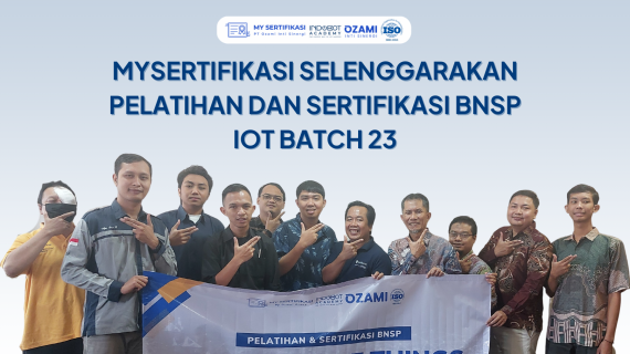 MySertifikasi Selenggarakan Pelatihan dan Sertifikasi BNSP IoT Batch 23