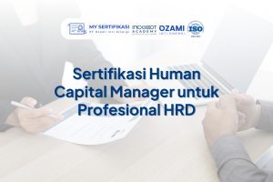 Sertifikasi Human Capital Manager untuk Profesional HRD