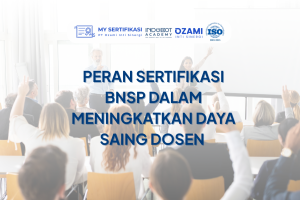 Peran Sertifikasi BNSP dalam Meningkatkan Daya Saing Dosen
