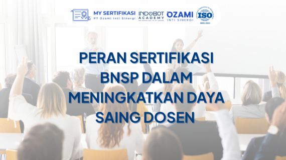 Peran Sertifikasi BNSP dalam Meningkatkan Daya Saing Dosen