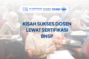Kisah Sukses Dosen Lewat Sertifikasi BNSP