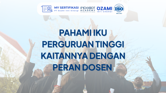 Pahami IKU Perguruan Tinggi Kaitannya dengan Peran Dosen