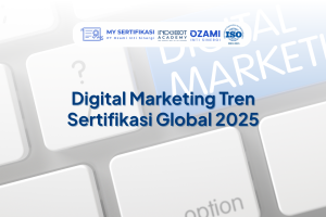 Digital Marketing Tren Sertifikasi Global 2025