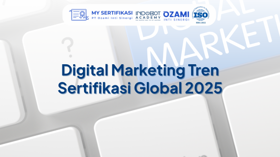 Digital Marketing Tren Sertifikasi Global 2025