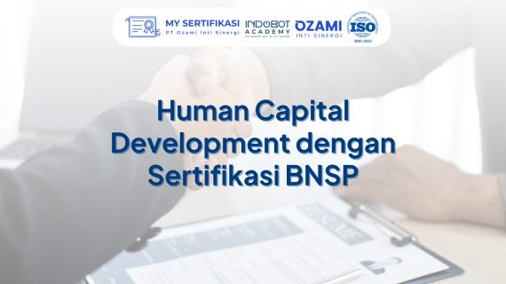 Human Capital Development dengan Sertifikasi BNSP