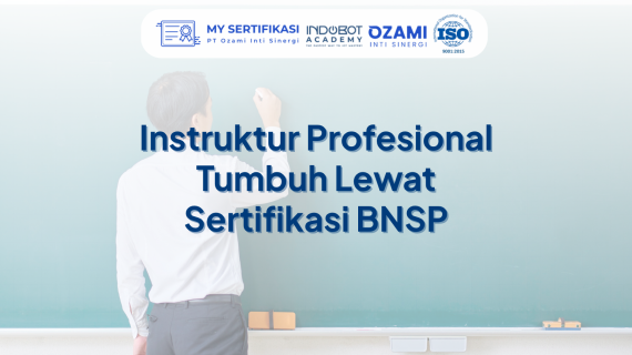 Instruktur Profesional Tumbuh Lewat Sertifikasi BNSP