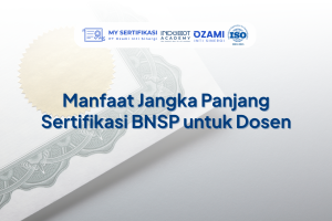 Manfaat Jangka Panjang Sertifikasi BNSP untuk Dosen
