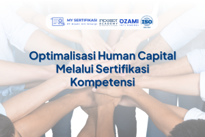 Optimalisasi Human Capital Melalui Sertifikasi Kompetensi