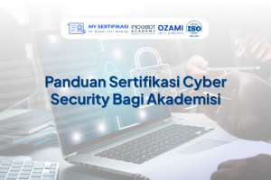 Panduan Sertifikasi Cyber Security Bagi Akademisi