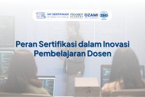 Peran Sertifikasi dalam Inovasi Pembelajaran Dosen