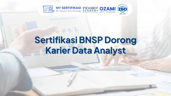 Sertifikasi BNSP Dorong Karier Data Analyst