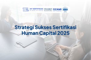 Strategi Sukses Sertifikasi Human Capital 2025