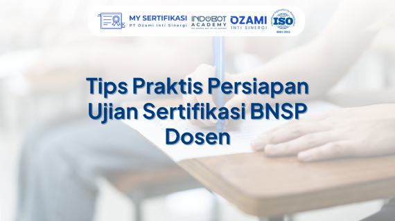 Tips Praktis Persiapan Ujian Sertifikasi BNSP Dosen