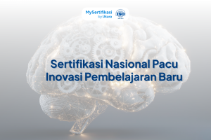 Sertifikasi Nasional Pacu Inovasi Pembelajaran Baru