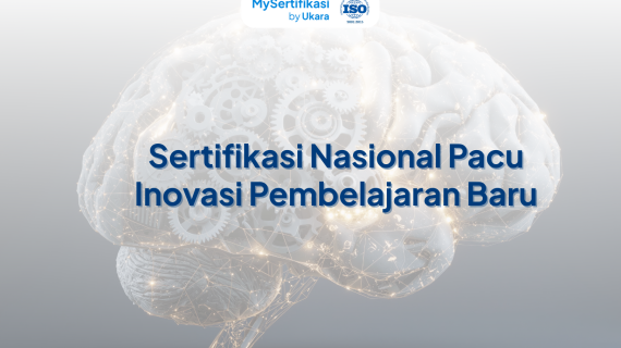 Sertifikasi Nasional Pacu Inovasi Pembelajaran Baru
