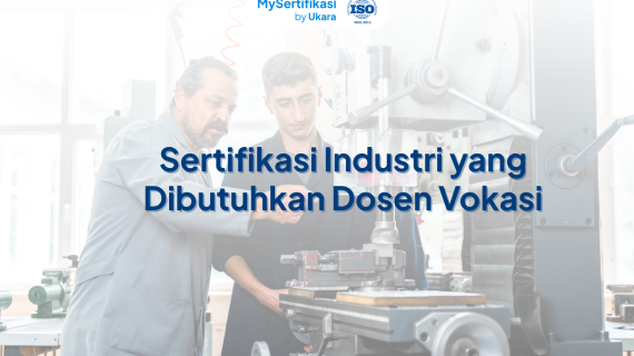 Sertifikasi Industri yang Dibutuhkan Dosen Vokasi