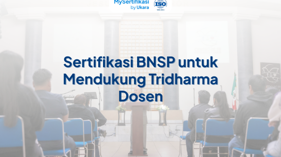 Sertifikasi BNSP untuk Mendukung Tridharma Dosen