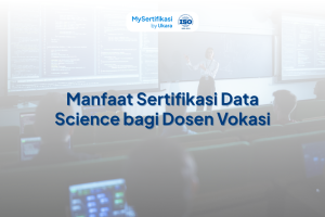 Manfaat Sertifikasi Data Science bagi Dosen Vokasi