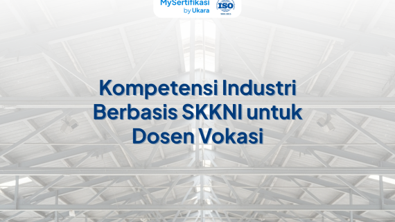 Sertifikasi Industri Dosen Vokasi: Kompetensi Berbasis SKKNI