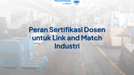 Peran Sertifikasi Dosen untuk Link and Match Industri