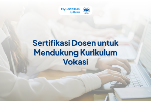 Sertifikasi Dosen untuk Mendukung Kurikulum Vokasi