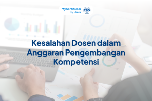 Kesalahan Dosen dalam Anggaran Pengembangan Kompetensi