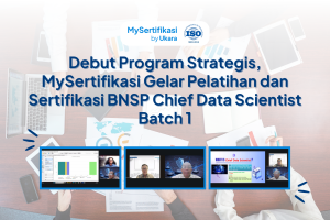 Debut Program Strategis, MySertifikasi Gelar Pelatihan dan Sertifikasi BNSP Chief Data Scientist Batch 1