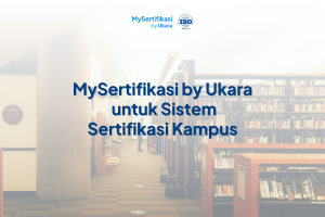 MySertifikasi by Ukara untuk Sistem Sertifikasi Kampus